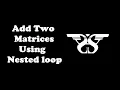 54 Implementing a Matrix as a Nested List with Code Matrix Addition Python Programming Tutorial