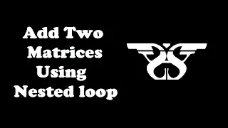 54 Implementing a Matrix as a Nested List with Code Matrix Addition Python Programming Tutorial