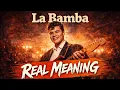 What Does La Bamba Mean Song Meaning Explained