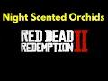 Night Scented Orchids location Red Dead Redemption 2