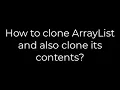Java How to clone ArrayList and also clone its contents 5solution