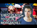 TOP 5 BEST Places to Eat in Morgan Hill California 2021