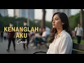 NAFF - KENANGLAH AKU | COVER BY 4Live