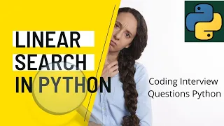 23 Linear Search in Python Coding interview Questions