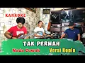 Download Lagu KARAOKE TAK PERNAH NADA COWOK VERSI KOPLO