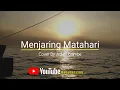 Download Lagu Cover Menjaring Matahari  Ebiet G Ade | Adlani Rambe.