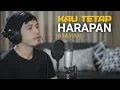 Download Lagu KAU TETAP HARAPAN - ASAHAN (Cover) By NURDIN YASENG