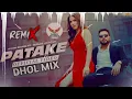 Patake Dhol Remix Khan Bhaini Gurlez Akhtar Ft DJ Kamal Records Latest Punjabi Song Remix Audio 2022