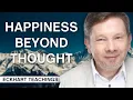 Lagu Achieving Happiness Beyond Thought | Eckhart Tolle Teachings