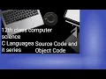 Source code Object code Difference between Source and Object code