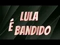 LULA É BANDIDO - FUNK VIRAL DO TIK TOK - DJ NAND 