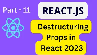 React JS Tutorial For Beginners 2023 Part-11 Destructuring Props
