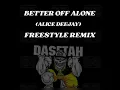 Download Lagu BETTER OFF ALONE - ALICE DEEJAY - FREESTYLE REMIX