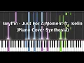 Gryffin - Just For A Moment ft. Iselin (Piano Cover Synthesia)