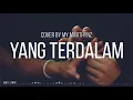 Download Lagu Peterpan - Yang Terdalam 🎵 Cover By My Marthynz (Lirik Video)🎵