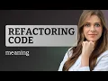 Refactoring Code Enhancing without Altering