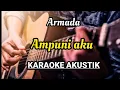 Download Lagu ARMADA - AMPUNI AKU KARAOKE AKUSTIK