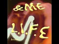 L.I.F.E - &ME