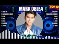 Mark Oblea Greatest Hits 2024 - Pop Music Mix - Top 10 Hits Of All Time