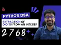 DSA in Python - Extraction of Digits Using Loops