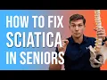 Sciatica In Seniors How to Get Relief Mistakes to Avoid