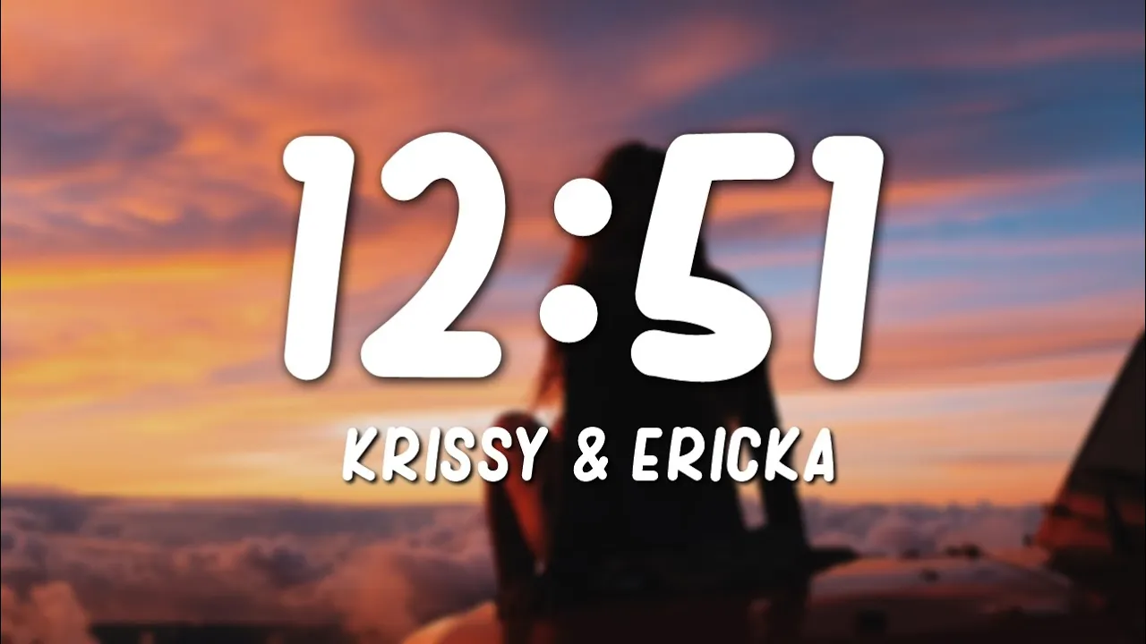 Krissy & Ericka - 12:51 (Lyrics)