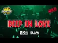 Download Lagu DEEP IN LOVE KANCINGAN PARTY TERBARU 2025 🔥🔥 || BY SISCO REMIXER || 🌴💫