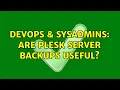 DevOps SysAdmins Are Plesk server backups useful