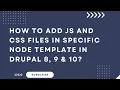 How to add JS and CSS in specific node twig template using attach library in Drupal 9 Drupal 10