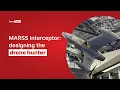 MARSS Interceptor: designing the drone hunter
