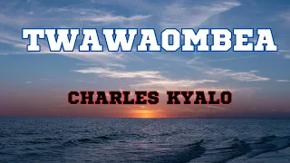 twawaombea kwa mungu baba mwenyezi muumba lyrics video