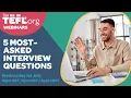5 Most-Asked TEFL Interview Questions