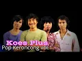 Download Lagu Koes Plus ~ Pop Keroncong vol.1