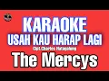 Download Lagu ( Karaoke ) Usah Kau Harap Lagi - The Mercys - Karaoke Nostalgia