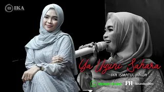 ika ismatul hawa ya uyuni sahara live ika entertainment