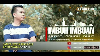 Download IMBUH IMBUAN - OCHOLL DHUT KAROKEAN MP3