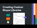 Creating Custom Shape Libraries