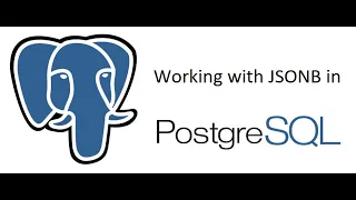 PostgreSQL JSONB usage - How to create update delete and search JSONBs