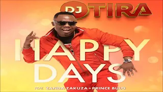 dj tira happy days feat zanda zakuza u0026 prince bulo 