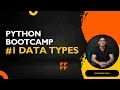 Python Bootcamp - Understanding Data Types