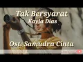 Download Lagu Kayla Dias - Tak Bersyarat - Ost. Samudra Cinta