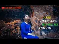 Lagu Aisa Deewana  Hua Hai Yeh Dil || Arpita Choudhury || Tanuja || Cover || Alok KD Films