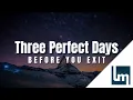 Download Lagu Before You Exit - Three Perfect Days | Lyrics Video