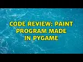 Code Review Paint program made in PyGame 2 Solutions