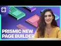 Prismic s Visual Page Builder
