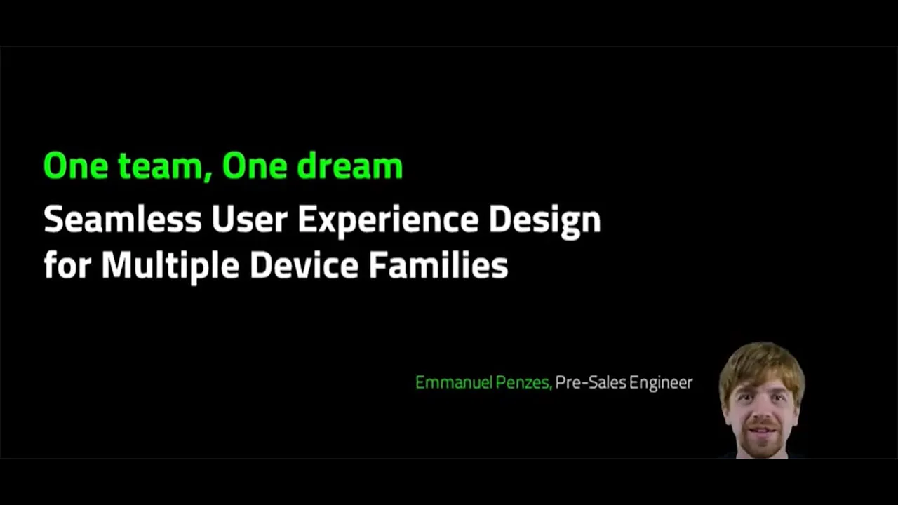 One team, One dream - Seamless User Experience Design for Multiple Device Families