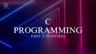 C Programming - Part 11 Pointers