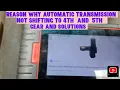 Reason Why Automatic Transmission Not Shifting To 4th and 5th gear And Solutions
