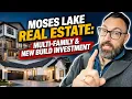 How to Invest in Moses Lake Real Estate Multi-Family New Build Strategies