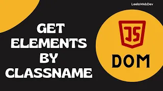13 Select Multiple elements using getElementsByClassName and its return type Html Collection - DOM